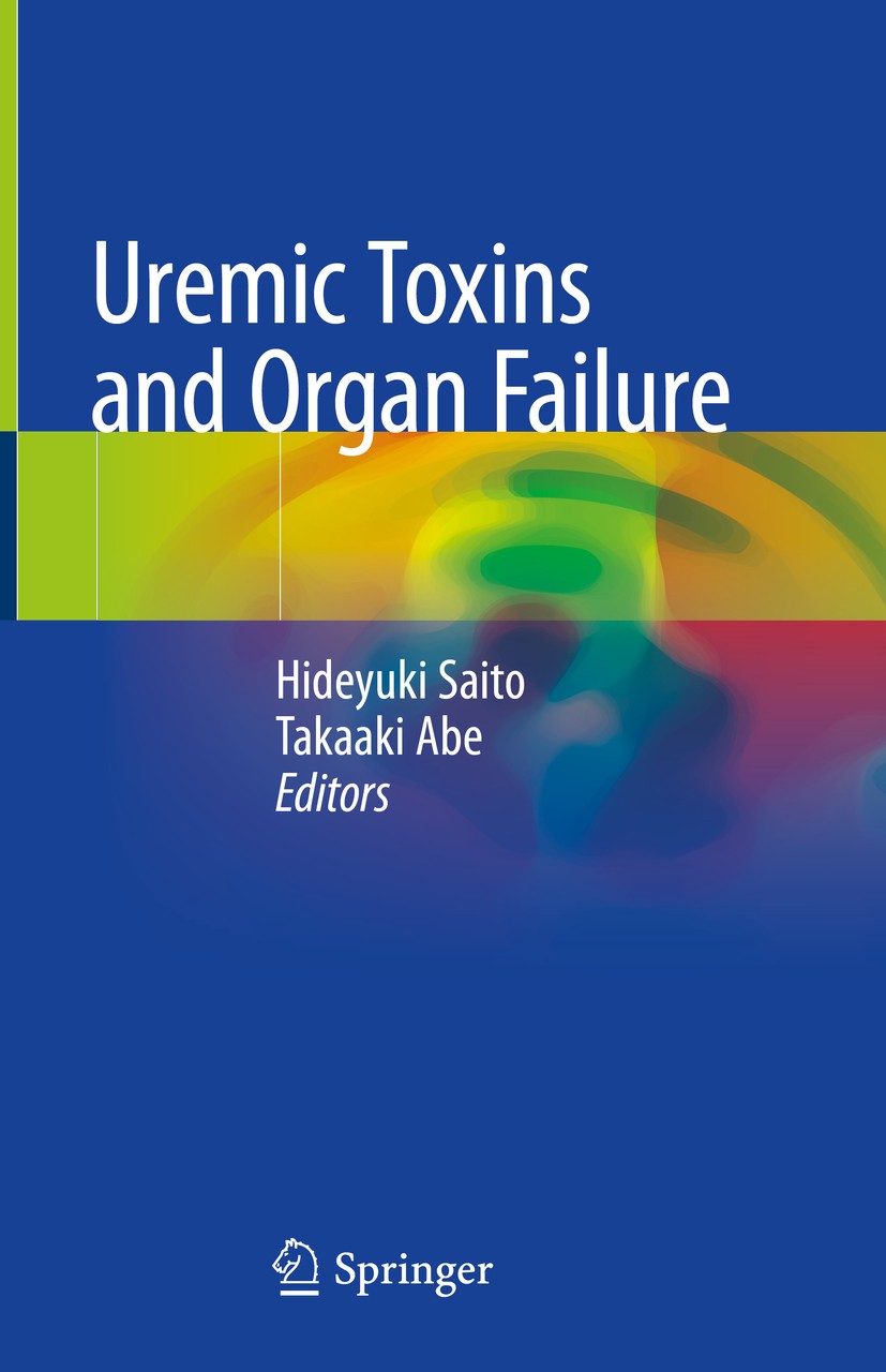 Titlebook: Uremic Toxins and Organ Failure; Hideyuki Saito,Takaaki Abe Book 2020 Springer Nature Singapore Pte Ltd. 2020 Uremic toxins.Gut microbiome Titlebook: Uremic Toxins and Organ Failure; Hideyuki Saito,Takaaki Abe Book 2020 Springer Nature Singapore Pte Ltd. 2020 Uremic toxins.Gut microbiome
