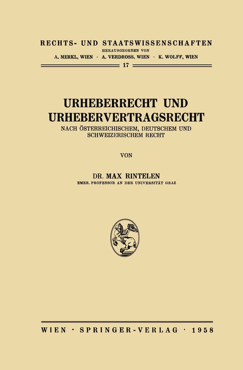 Titlebook: Urheberrecht und Urhebervertragsrecht; Nach Österreichische Max Rintelen Book Dec 2013Latest edition Springer-Verlag in Vienna 1958 Urheber Titlebook: Urheberrecht und Urhebervertragsrecht; Nach Österreichische Max Rintelen Book Dec 2013Latest edition Springer-Verlag in Vienna 1958 Urheber