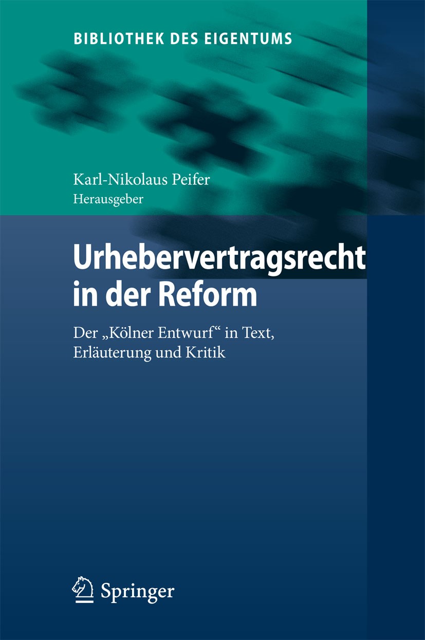 Titlebook: Urhebervertragsrecht in der Reform; Der Titlebook: Urhebervertragsrecht in der Reform; Der