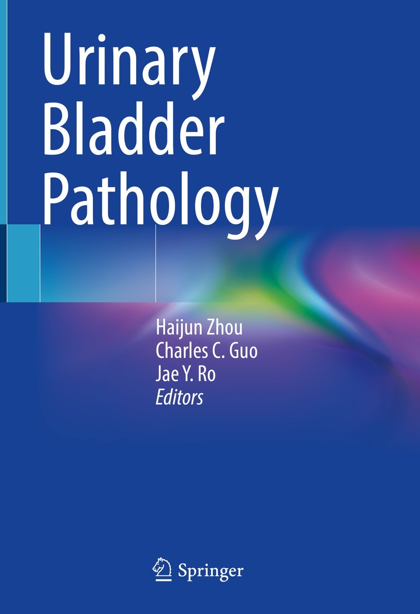 Titlebook: Urinary Bladder Pathology; Haijun Zhou,Charles C. Guo,Jae Y. Ro Book 2021 Springer Nature Switzerland AG 2021 Papillary tumors.Invasive ur Titlebook: Urinary Bladder Pathology; Haijun Zhou,Charles C. Guo,Jae Y. Ro Book 2021 Springer Nature Switzerland AG 2021 Papillary tumors.Invasive ur