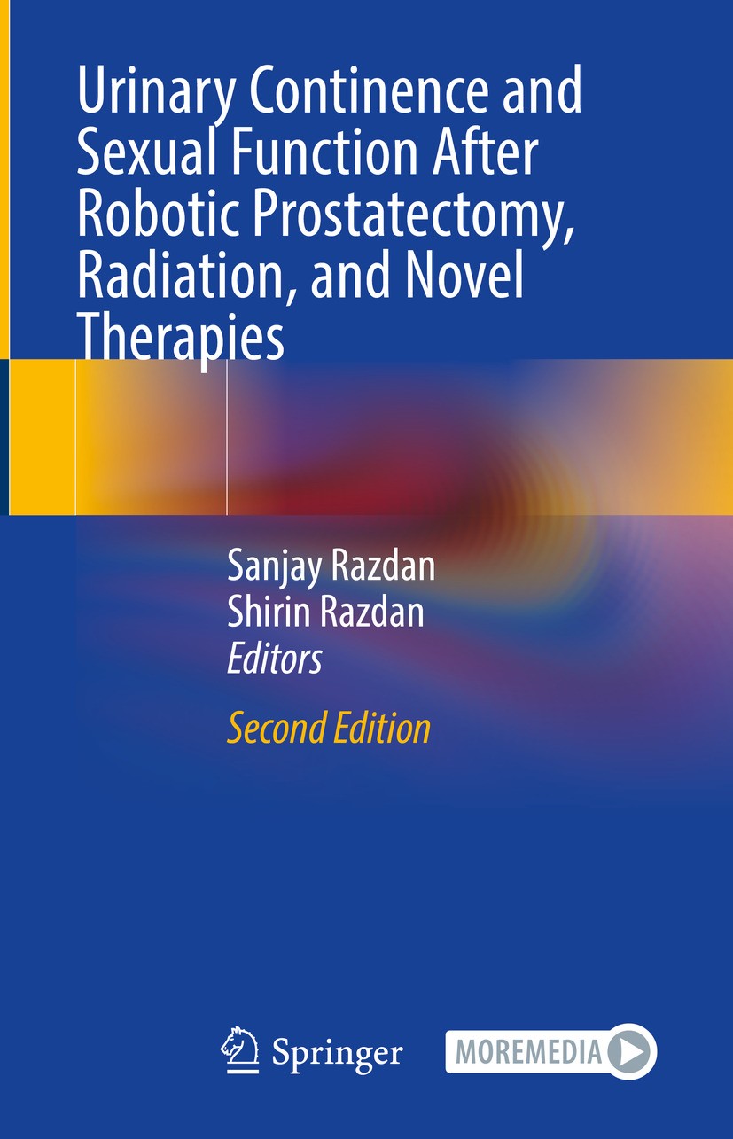 Titlebook: Urinary Continence and Sexual Function After Robotic Prostatectomy, Radiation, and Novel Therapies; Sanjay Razdan,Shirin Razdan Book 2024L Titlebook: Urinary Continence and Sexual Function After Robotic Prostatectomy, Radiation, and Novel Therapies; Sanjay Razdan,Shirin Razdan Book 2024L