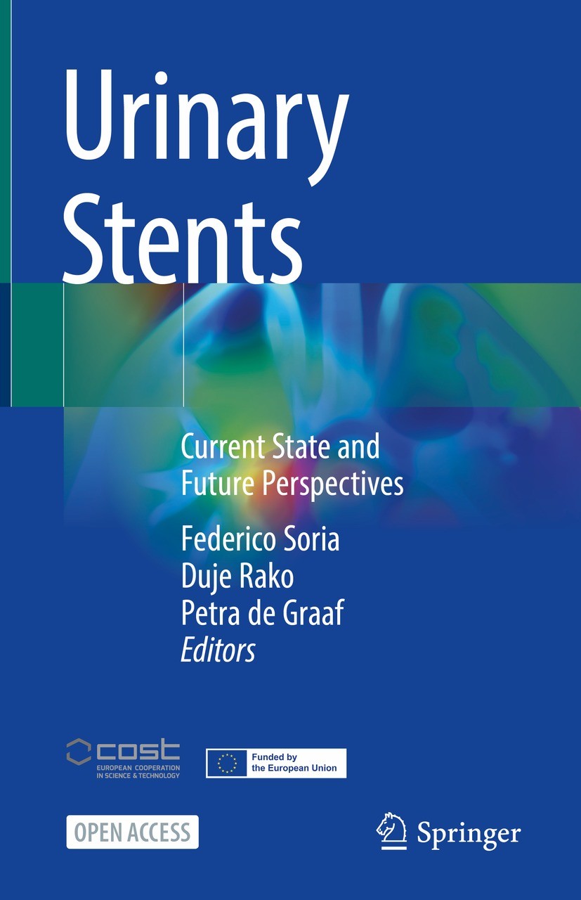 Titlebook: Urinary Stents; Current State and Fu Federico Soria,Duje Rako,Petra de Graaf Book‘‘‘‘‘‘‘‘ 2022 The Editor(s) (if applicable) and The Author Titlebook: Urinary Stents; Current State and Fu Federico Soria,Duje Rako,Petra de Graaf Book‘‘‘‘‘‘‘‘ 2022 The Editor(s) (if applicable) and The Author