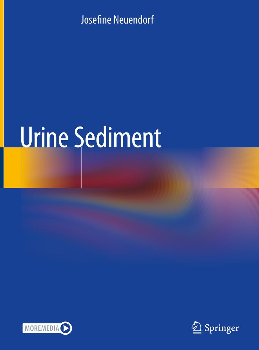 Titlebook: Urine Sediment; Josefine Neuendorf Book 2020 Springer Nature Switzerland AG 2020 Urine diagnosis.Phase-contrast microscopy.Isomorphic/dysm Titlebook: Urine Sediment; Josefine Neuendorf Book 2020 Springer Nature Switzerland AG 2020 Urine diagnosis.Phase-contrast microscopy.Isomorphic/dysm