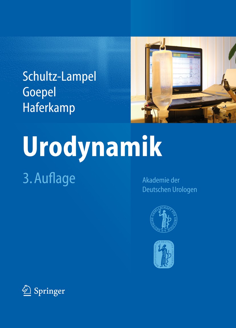 Titlebook: Urodynamik; Akademie der Deutsch Daniela Schultz-Lampel,Mark Goepel,Axel Haferkamp Book 20123rd edition Springer-Verlag Berlin Heidelberg 2 Titlebook: Urodynamik; Akademie der Deutsch Daniela Schultz-Lampel,Mark Goepel,Axel Haferkamp Book 20123rd edition Springer-Verlag Berlin Heidelberg 2