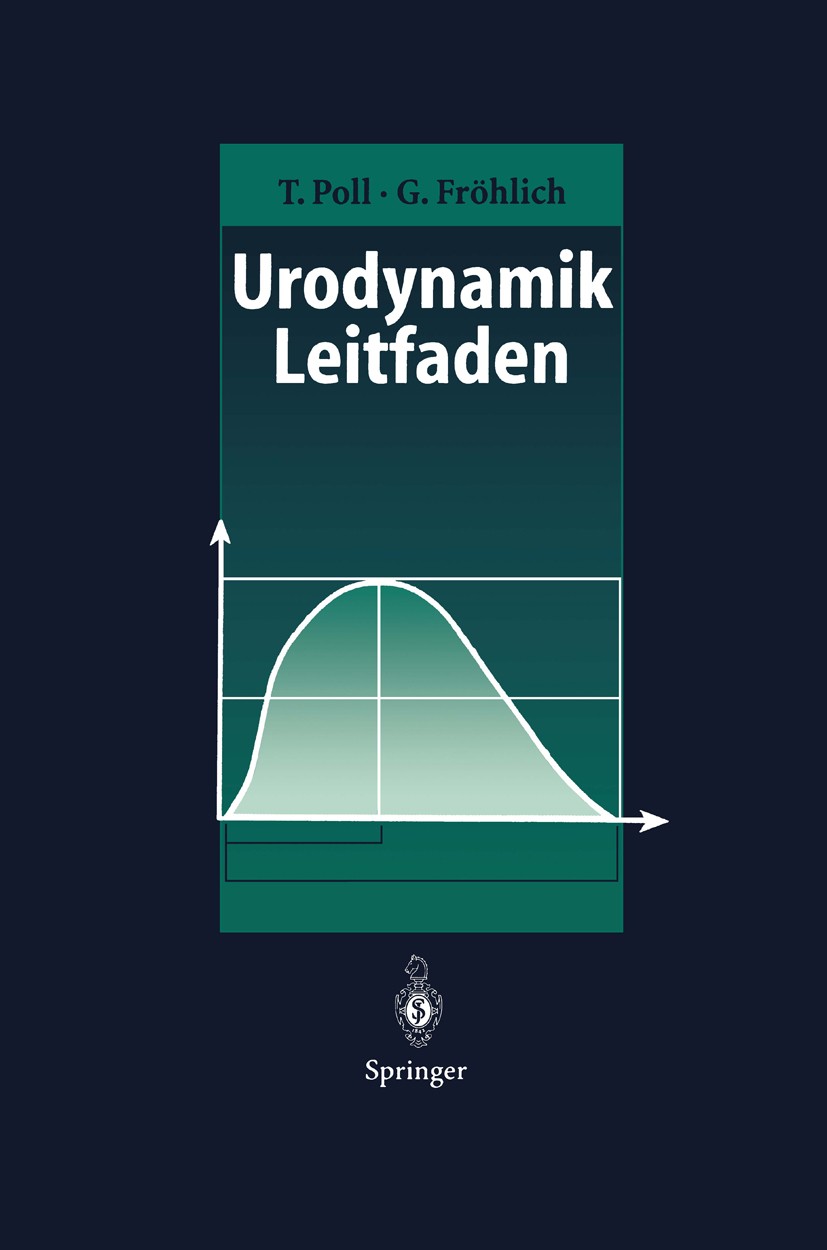 Titlebook: Urodynamik-Leitfaden; Toni Poll,Gert Fröhlich Book 1995 Springer-Verlag Berlin Heidelberg 1995 Geriatrie.Gynäkologie.Urodynamik.Zystometri Titlebook: Urodynamik-Leitfaden; Toni Poll,Gert Fröhlich Book 1995 Springer-Verlag Berlin Heidelberg 1995 Geriatrie.Gynäkologie.Urodynamik.Zystometri