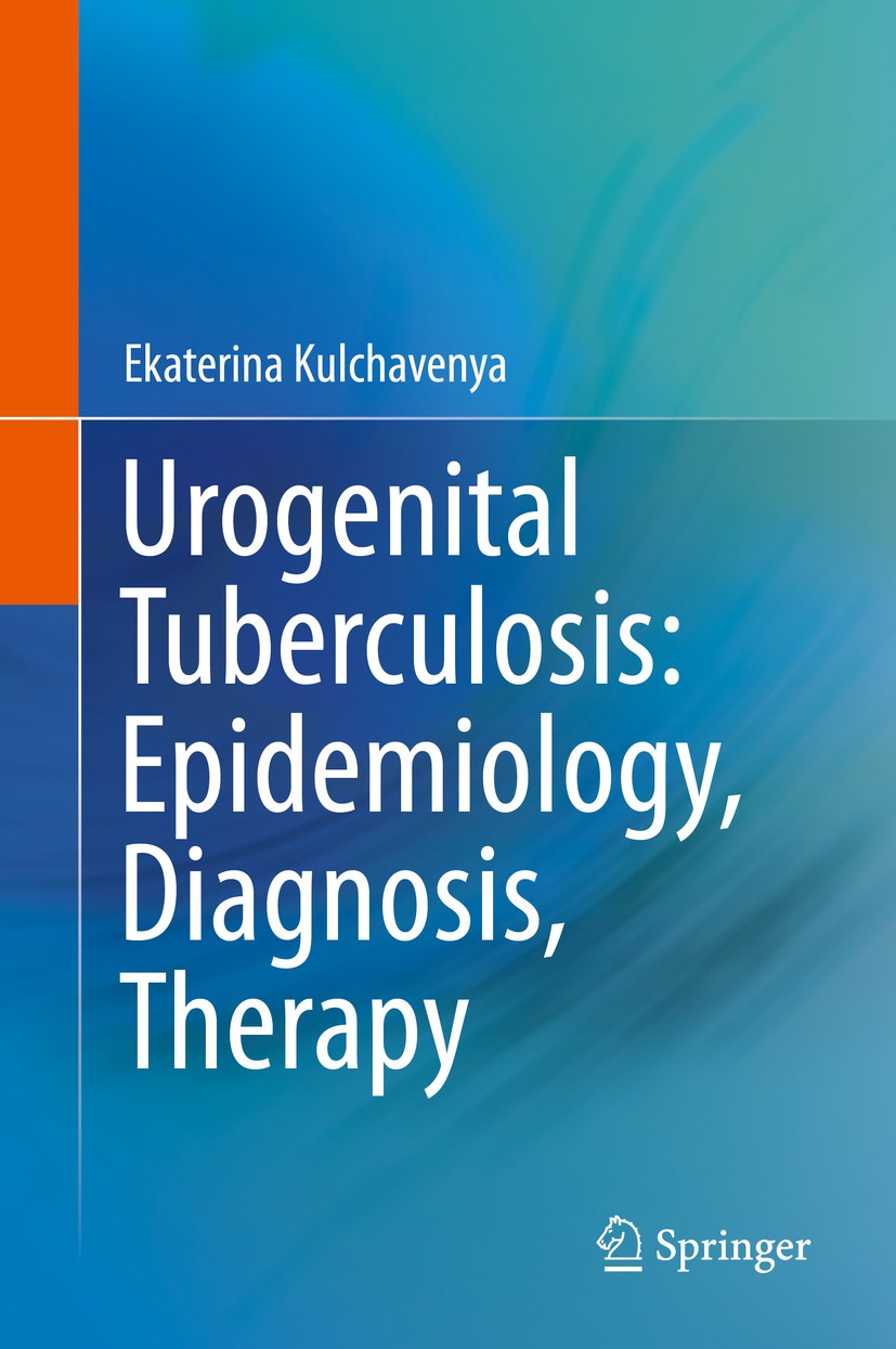 Titlebook: Urogenital Tuberculosis: Epidemiology, Diagnosis, Therapy; Ekaterina Kulchavenya Book 2014 Springer International Publishing Switzerland 2 Titlebook: Urogenital Tuberculosis: Epidemiology, Diagnosis, Therapy; Ekaterina Kulchavenya Book 2014 Springer International Publishing Switzerland 2