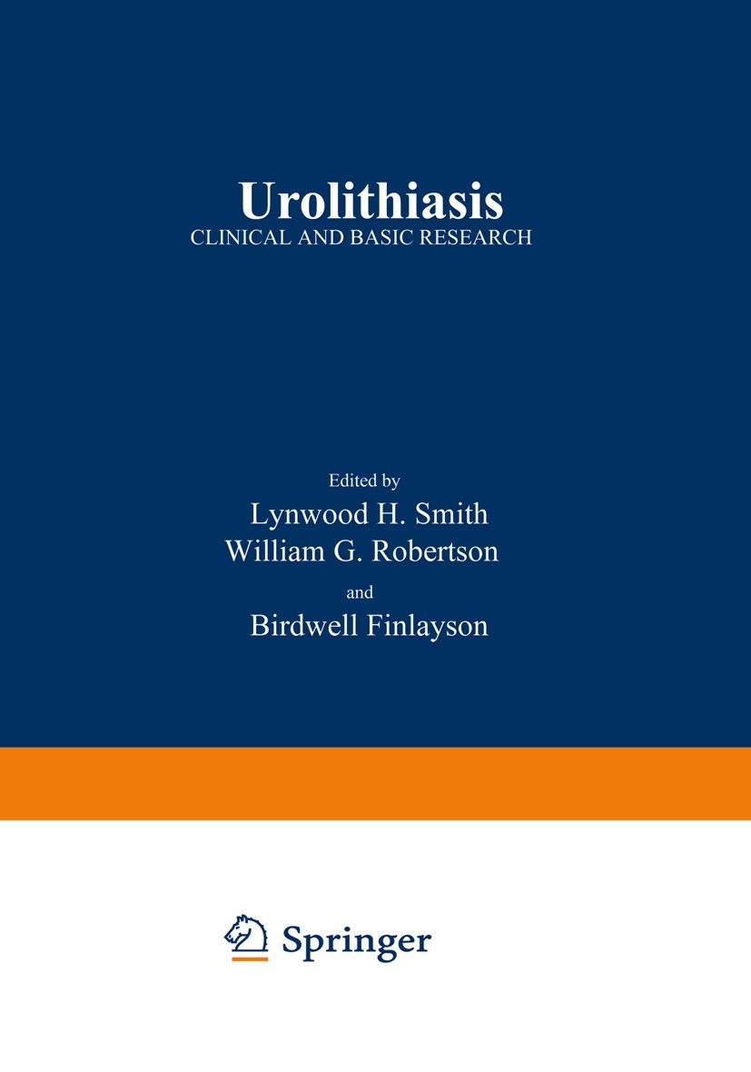 Titlebook: Urolithiasis; Clinical and Basic R Lynwood H. Smith,William G. Robertson,Birdwell Fin Book 1981 Springer Science+Business Media New York 19 Titlebook: Urolithiasis; Clinical and Basic R Lynwood H. Smith,William G. Robertson,Birdwell Fin Book 1981 Springer Science+Business Media New York 19