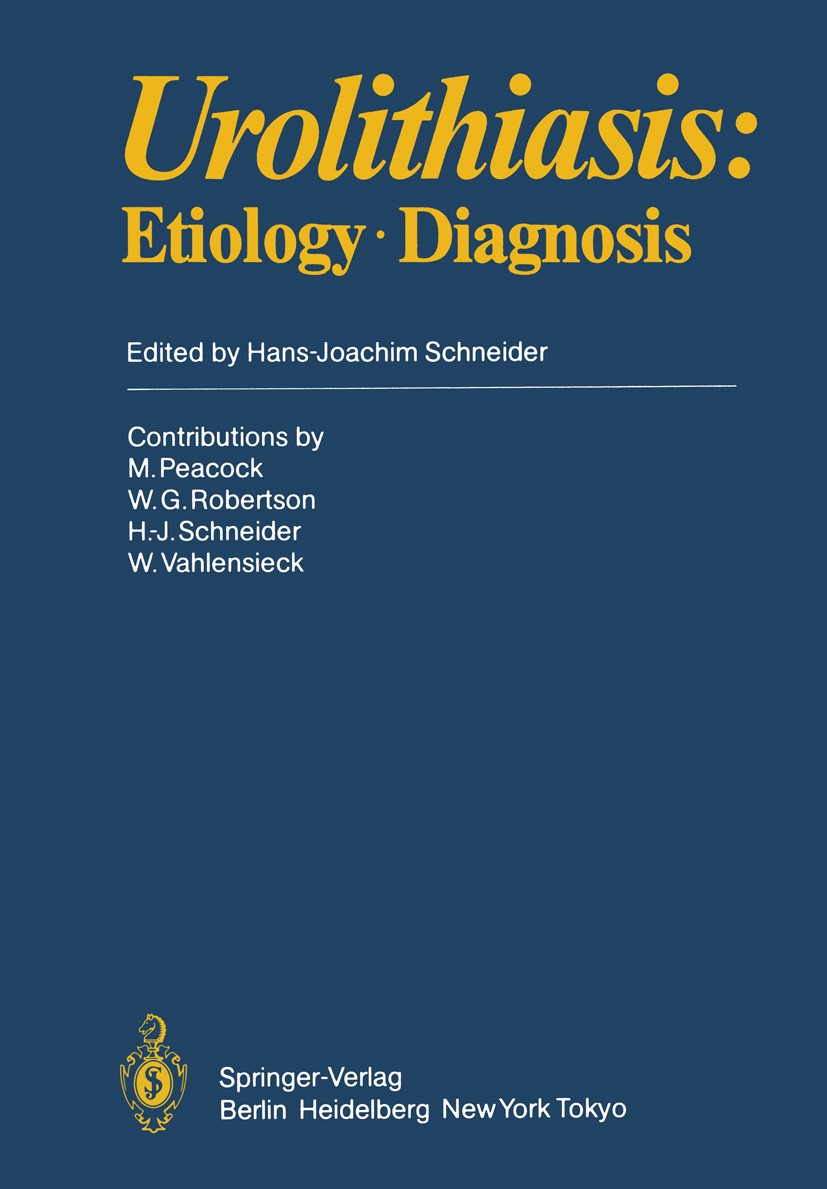 Titlebook: Urolithiasis; Etiology · Diagnosis Hans-Joachim Schneider Book 1985 Springer-Verlag Berlin Heidelberg 1985 development.epidemiological.epid Titlebook: Urolithiasis; Etiology · Diagnosis Hans-Joachim Schneider Book 1985 Springer-Verlag Berlin Heidelberg 1985 development.epidemiological.epid