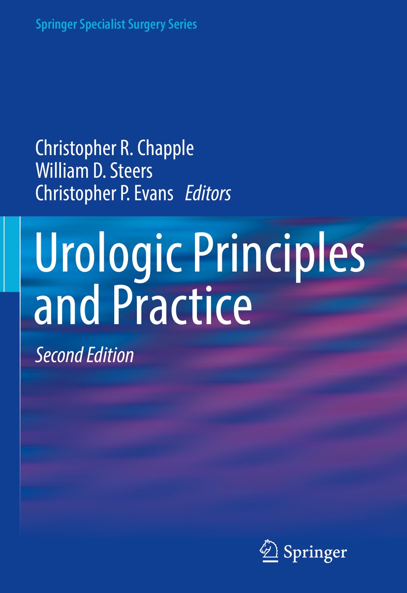 Titlebook: Urologic Principles and Practice; Christopher R. Chapple,William D. Steers,Christoph Book 2020Latest edition Springer Nature Switzerland A Titlebook: Urologic Principles and Practice; Christopher R. Chapple,William D. Steers,Christoph Book 2020Latest edition Springer Nature Switzerland A