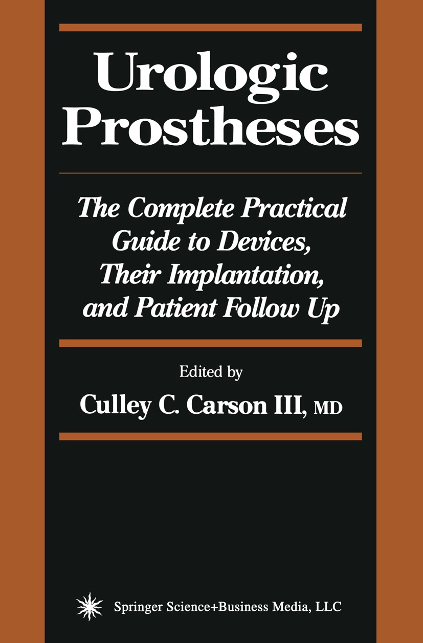 Titlebook: Urologic Prostheses; The Complete Practic Culley C. Carson Book 2002 Springer Science+Business Media New York 2002 infection.prostatectomy. Titlebook: Urologic Prostheses; The Complete Practic Culley C. Carson Book 2002 Springer Science+Business Media New York 2002 infection.prostatectomy.