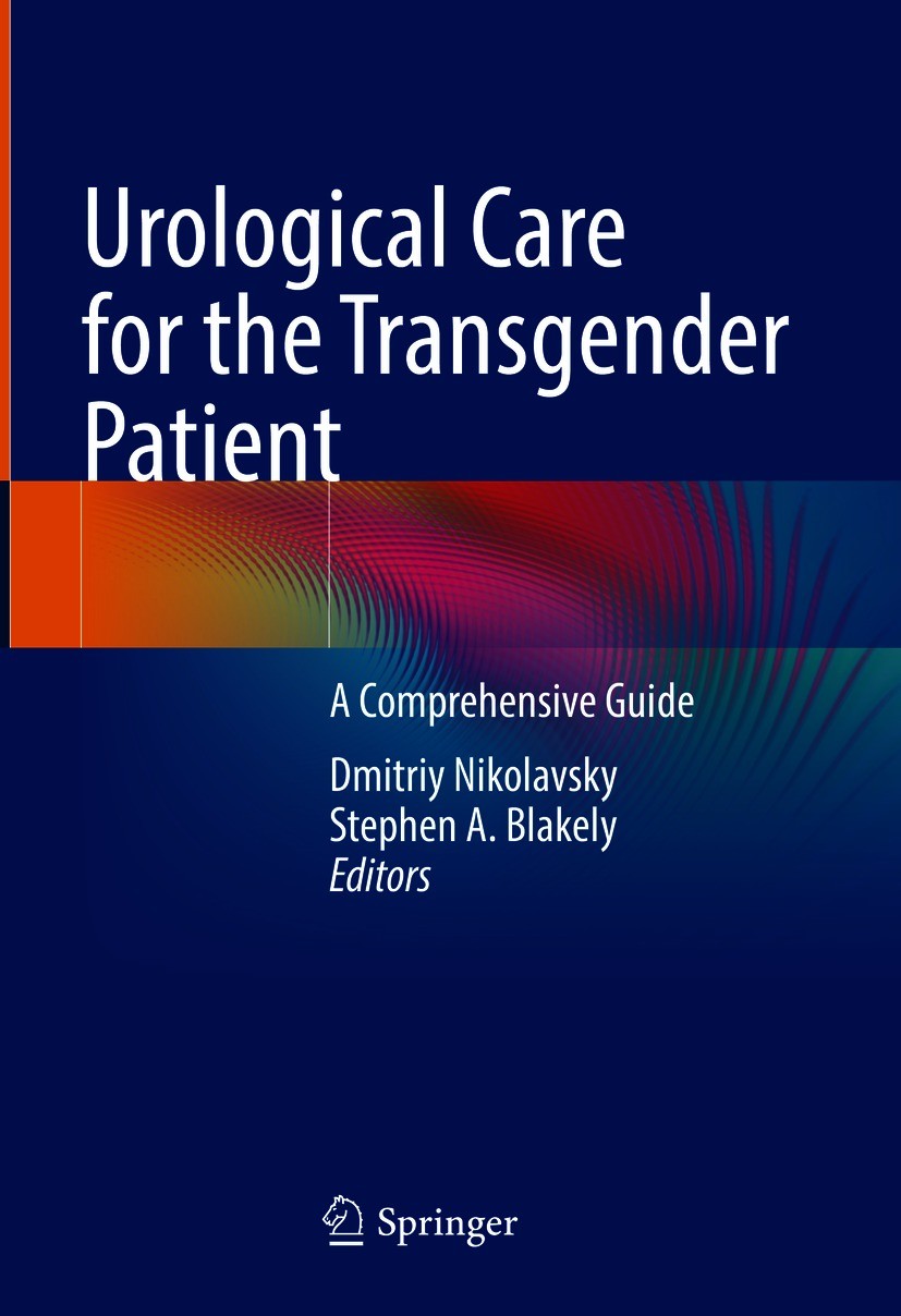 Titlebook: Urological Care for the Transgender Patient; A Comprehensive Guid Dmitriy Nikolavsky,Stephen A. Blakely Book 2021 Springer Nature Switzerla Titlebook: Urological Care for the Transgender Patient; A Comprehensive Guid Dmitriy Nikolavsky,Stephen A. Blakely Book 2021 Springer Nature Switzerla