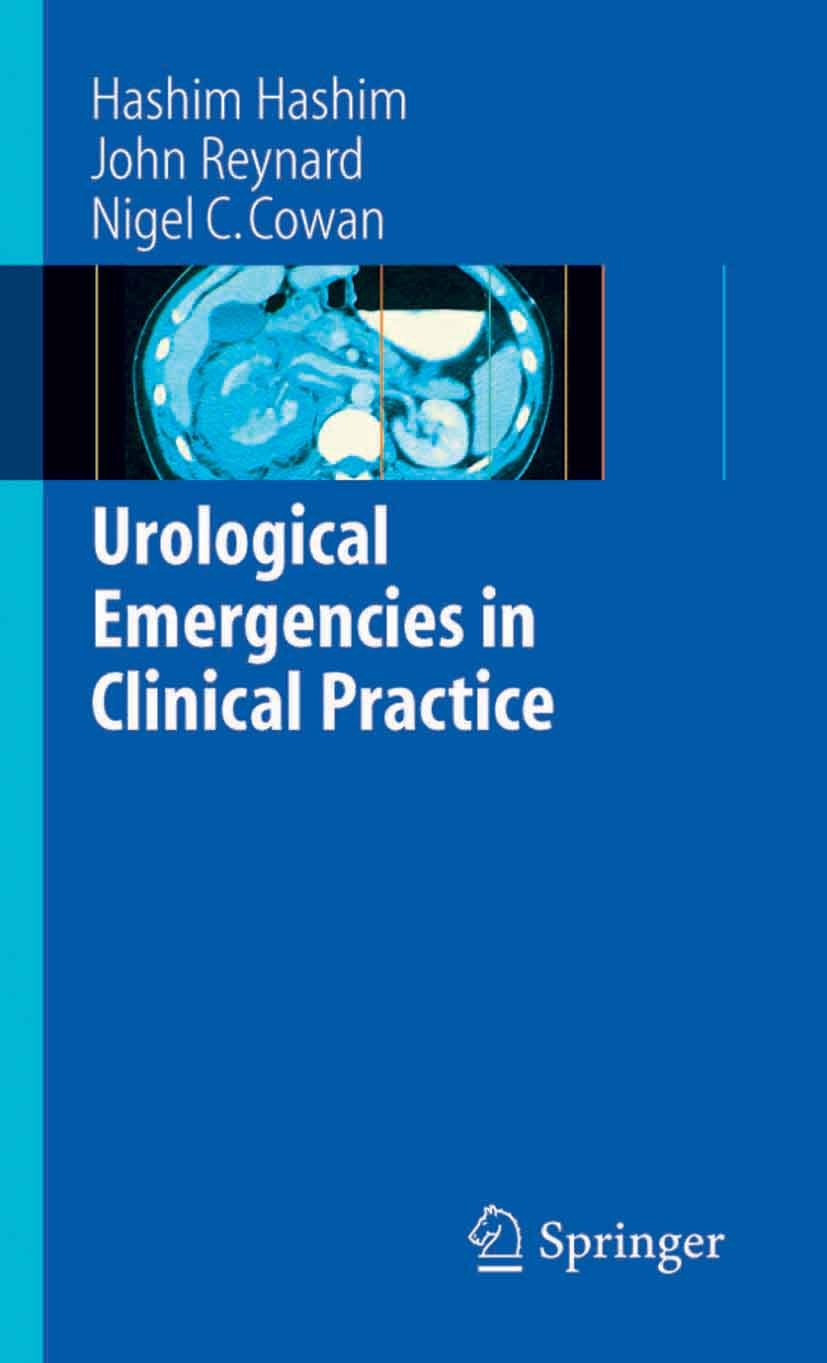 Titlebook: Urological Emergencies in Clinical Practice; Hashim Hashim,Nigel C. Cowan,John Reynard Textbook 2005 Springer-Verlag London 2005 Emergency Titlebook: Urological Emergencies in Clinical Practice; Hashim Hashim,Nigel C. Cowan,John Reynard Textbook 2005 Springer-Verlag London 2005 Emergency