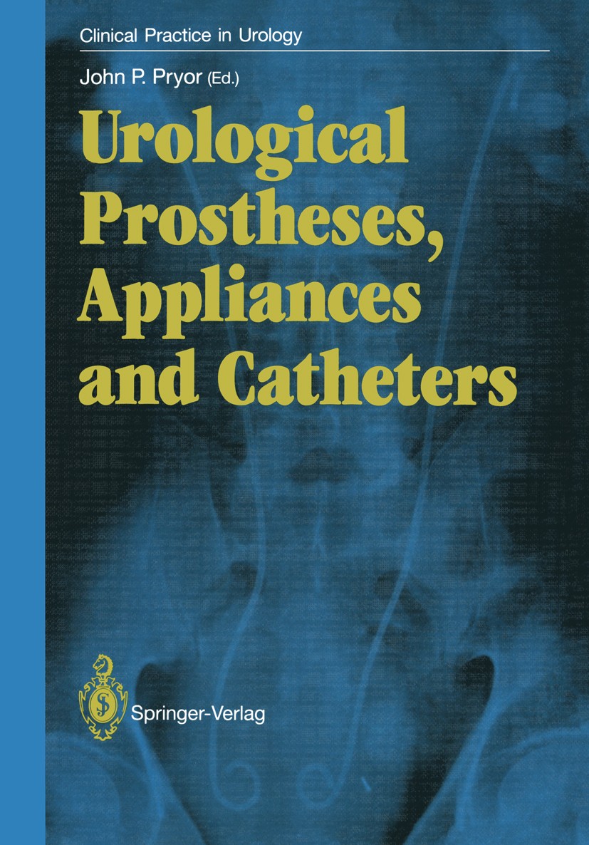 Titlebook: Urological Prostheses, Appliances and Catheters; John P. Pryor (Consultant Urologist) Book 1992 Springer-Verlag London Limited 1992 Inkont Titlebook: Urological Prostheses, Appliances and Catheters; John P. Pryor (Consultant Urologist) Book 1992 Springer-Verlag London Limited 1992 Inkont