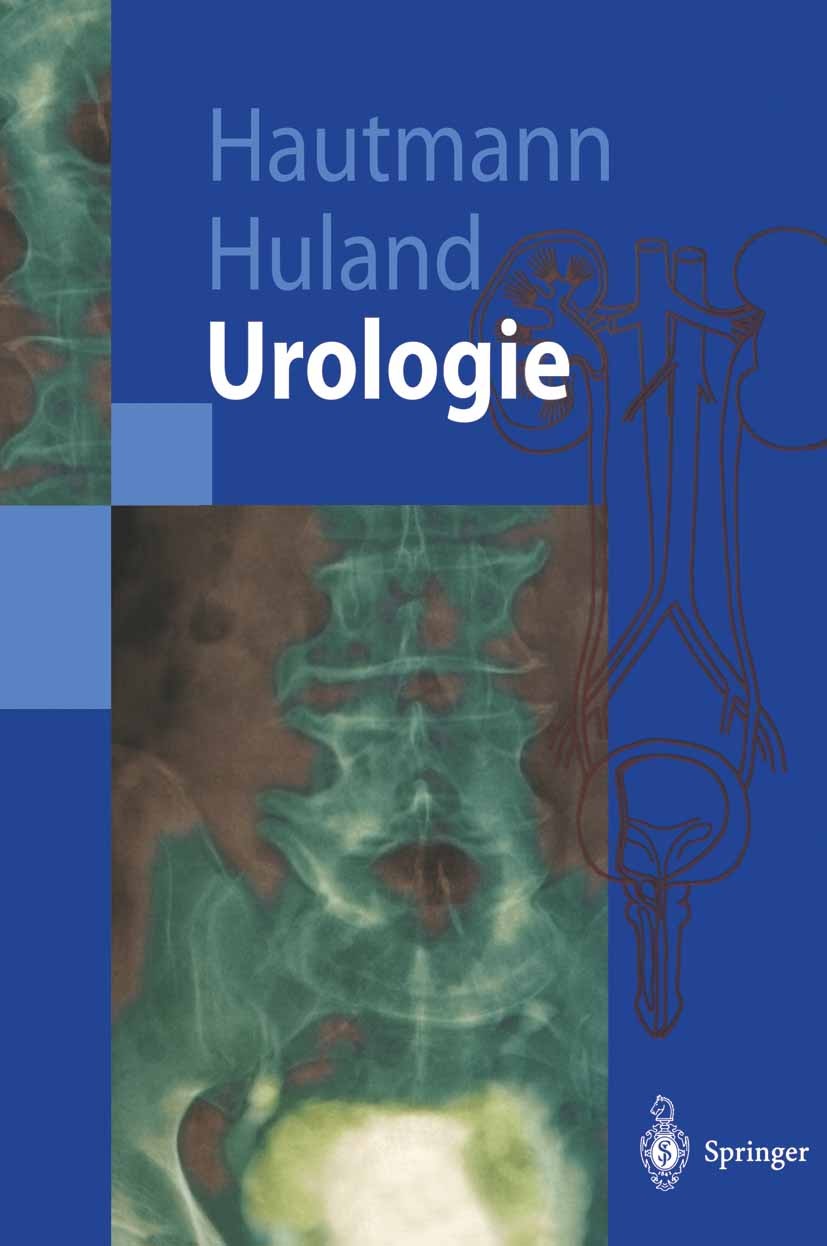 Titlebook: Urologie; Richard Hautmann (Direktor),Hartwig Huland (Direkt Textbook 19971st edition Springer-Verlag Berlin Heidelberg 1997 Blase.Diagnos Titlebook: Urologie; Richard Hautmann (Direktor),Hartwig Huland (Direkt Textbook 19971st edition Springer-Verlag Berlin Heidelberg 1997 Blase.Diagnos