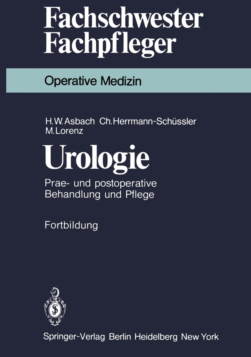 Titlebook: Urologie; Prae- und postoperat Hans W. Asbach,Christine Herrmann-Schüssler,Maria Textbook 1980 Springer-Verlag Berlin ·Heidelberg 1980 Ana Titlebook: Urologie; Prae- und postoperat Hans W. Asbach,Christine Herrmann-Schüssler,Maria Textbook 1980 Springer-Verlag Berlin ·Heidelberg 1980 Ana
