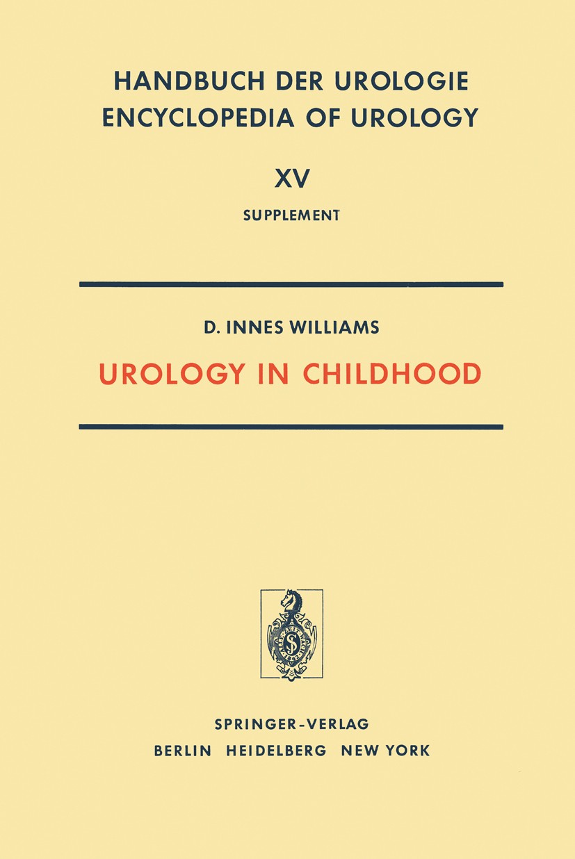 Titlebook: Urology in Childhood; D. Innes Williams,T. Martin Barratt,Jack D. Singer Book 1974 Springer-Verlag Berlin Heidelberg 1974 Enuresis.Kinderu Titlebook: Urology in Childhood; D. Innes Williams,T. Martin Barratt,Jack D. Singer Book 1974 Springer-Verlag Berlin Heidelberg 1974 Enuresis.Kinderu