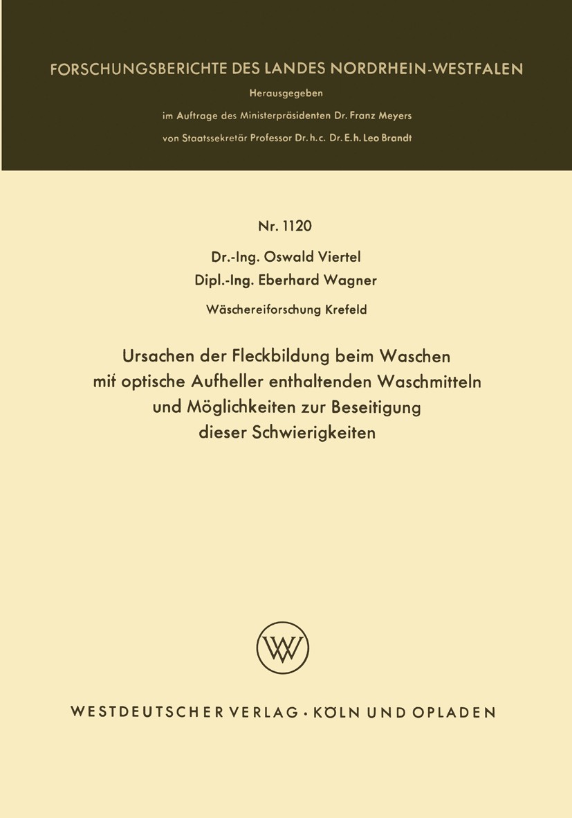 Titlebook: Ursachen der Fleckbildung beim Waschen mit optische Aufheller enthaltenden Waschmitteln und Möglichk; Oswald Viertel,Eberhard Wagner Book Titlebook: Ursachen der Fleckbildung beim Waschen mit optische Aufheller enthaltenden Waschmitteln und Möglichk; Oswald Viertel,Eberhard Wagner Book