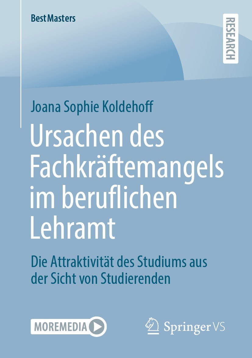 Titlebook: Ursachen des Fachkräftemangels im beruflichen Lehramt; Die Attraktivität de Joana Sophie Koldehoff Book 2022 Der/die Herausgeber bzw. der/d Titlebook: Ursachen des Fachkräftemangels im beruflichen Lehramt; Die Attraktivität de Joana Sophie Koldehoff Book 2022 Der/die Herausgeber bzw. der/d