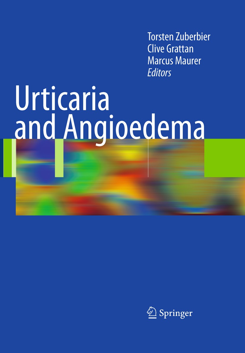 Titlebook: Urticaria and Angioedema; Torsten Zuberbier (Prof. Dr. med.),Clive E. H. Gra Book 20101st edition Springer-Verlag Berlin Heidelberg 2010 D Titlebook: Urticaria and Angioedema; Torsten Zuberbier (Prof. Dr. med.),Clive E. H. Gra Book 20101st edition Springer-Verlag Berlin Heidelberg 2010 D