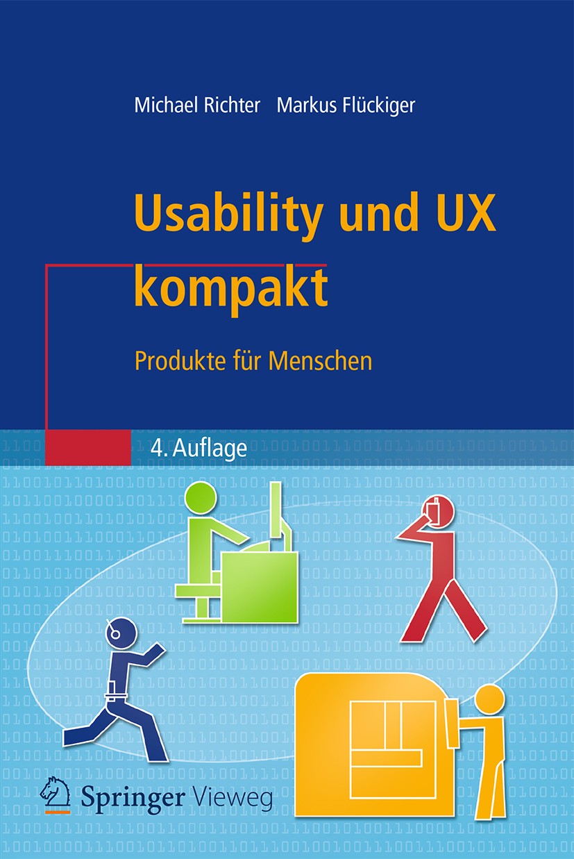 Titlebook: Usability und UX kompakt; Produkte für Mensche Michael Richter,Markus D. Flückiger Book 2016Latest edition Springer-Verlag Berlin Heidelber Titlebook: Usability und UX kompakt; Produkte für Mensche Michael Richter,Markus D. Flückiger Book 2016Latest edition Springer-Verlag Berlin Heidelber