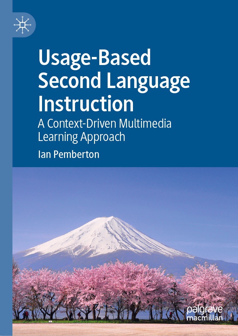 Titlebook: Usage-Based Second Language Instruction; A Context-Driven Mul Ian Pemberton Book 2024 The Editor(s) (if applicable) and The Author(s), unde Titlebook: Usage-Based Second Language Instruction; A Context-Driven Mul Ian Pemberton Book 2024 The Editor(s) (if applicable) and The Author(s), unde