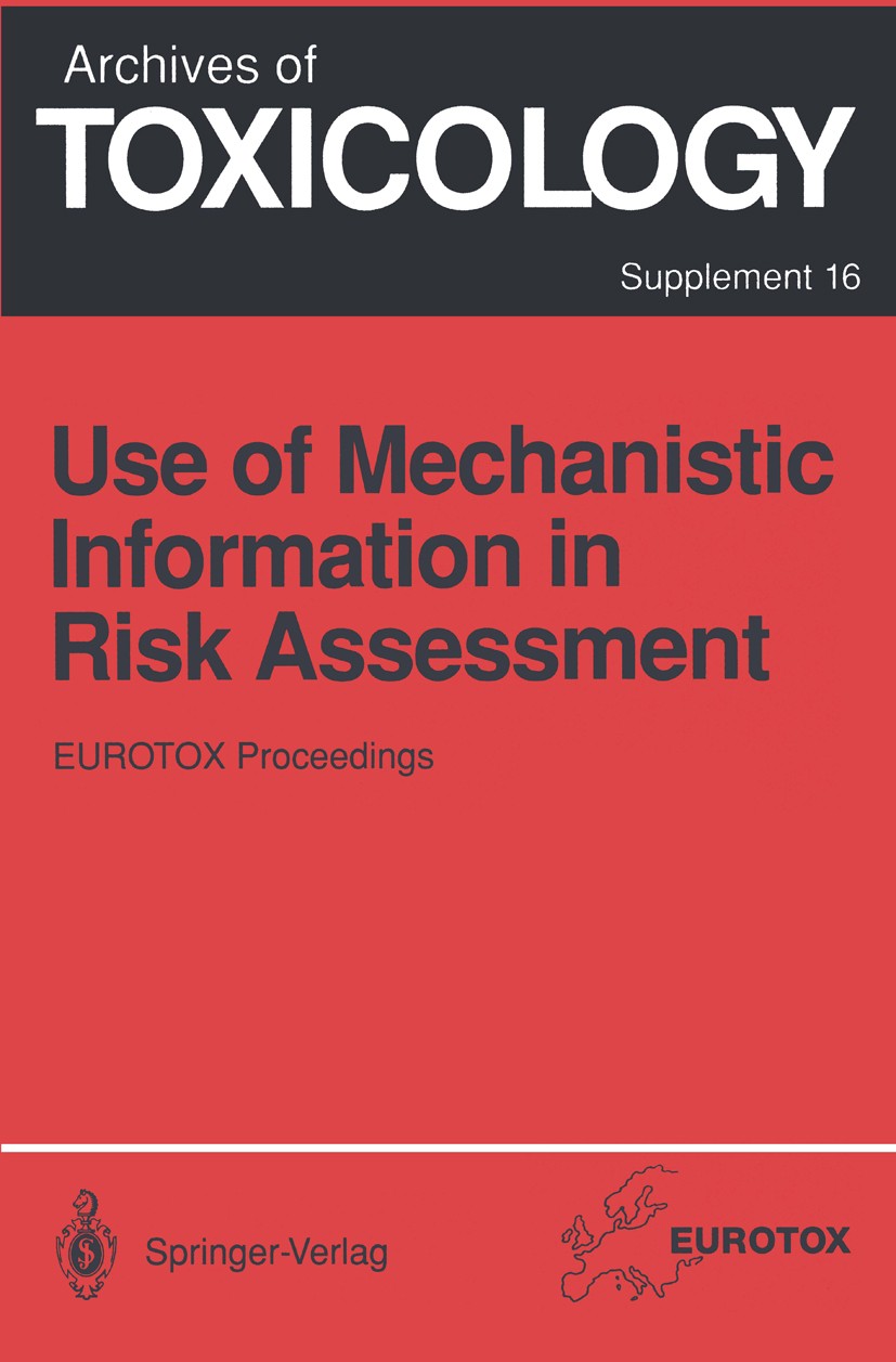 Titlebook: Use of Mechanistic Information in Risk Assessment; Proceedings of the 1 Hermann M. Bolt,Björn Hellman,Lennart Dencker Conference proceeding Titlebook: Use of Mechanistic Information in Risk Assessment; Proceedings of the 1 Hermann M. Bolt,Björn Hellman,Lennart Dencker Conference proceeding