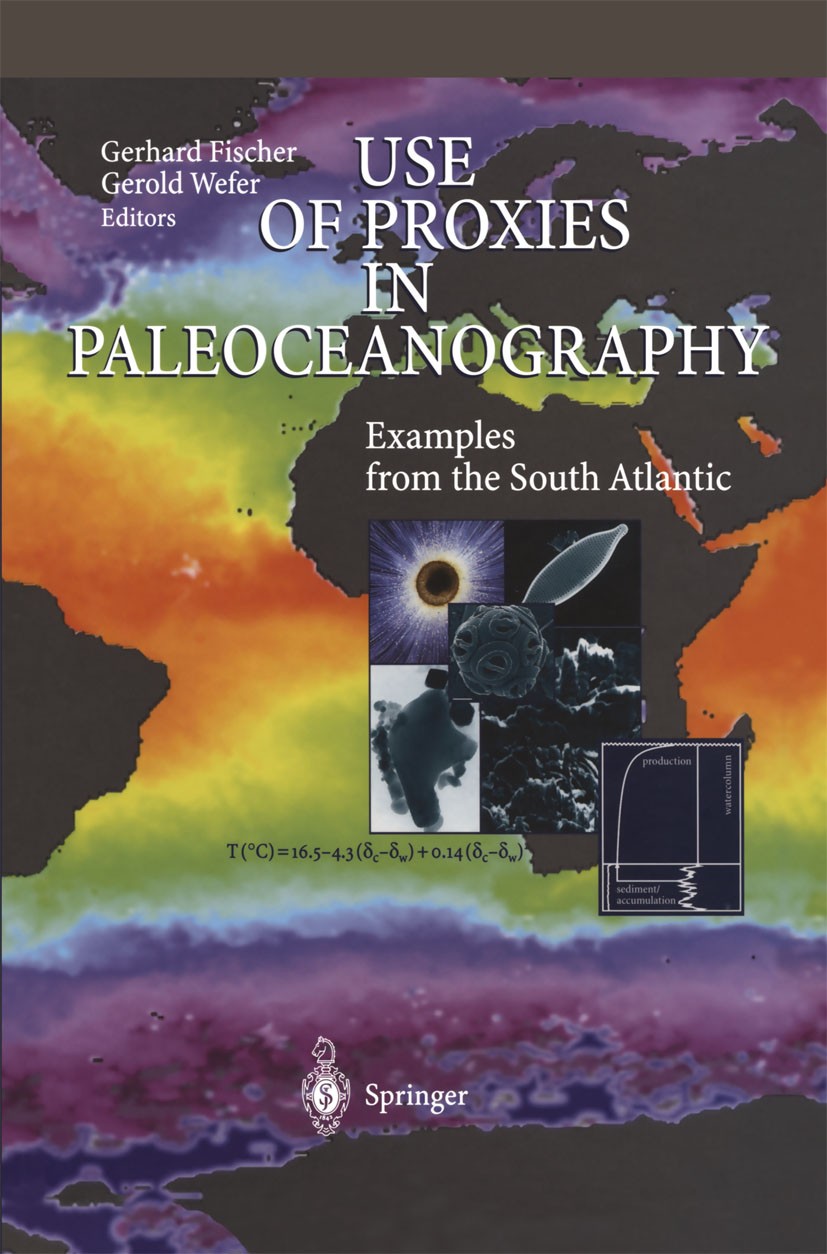 Titlebook: Use of Proxies in Paleoceanography; Examples from the So Gerhard Fischer,Gerold Wefer Book 1999 Springer-Verlag Berlin Heidelberg 1999 Atla Titlebook: Use of Proxies in Paleoceanography; Examples from the So Gerhard Fischer,Gerold Wefer Book 1999 Springer-Verlag Berlin Heidelberg 1999 Atla