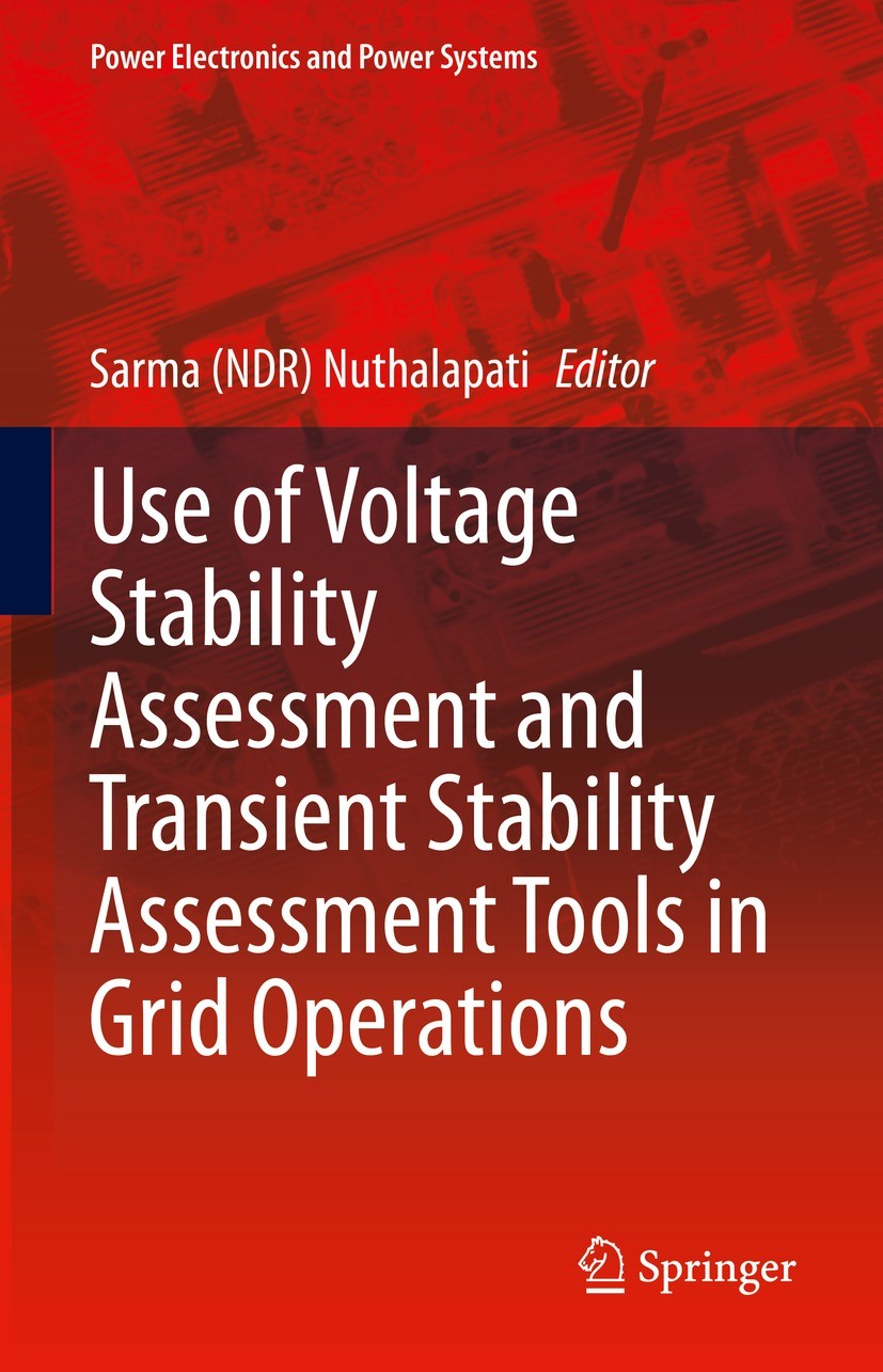Titlebook: Use of Voltage Stability Assessment and Transient Stability Assessment Tools in Grid Operations; Sarma (NDR) Nuthalapati Book 2021 Springe Titlebook: Use of Voltage Stability Assessment and Transient Stability Assessment Tools in Grid Operations; Sarma (NDR) Nuthalapati Book 2021 Springe