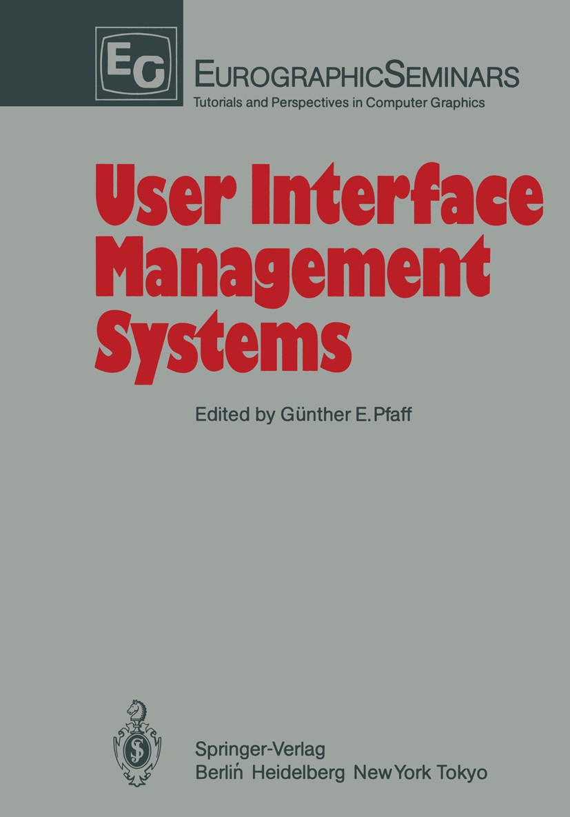 Titlebook: User Interface Management Systems; Proceedings of the W Günther E. Pfaff Conference proceedings 1985 EUROGRAPHICS The European Association Titlebook: User Interface Management Systems; Proceedings of the W Günther E. Pfaff Conference proceedings 1985 EUROGRAPHICS The European Association