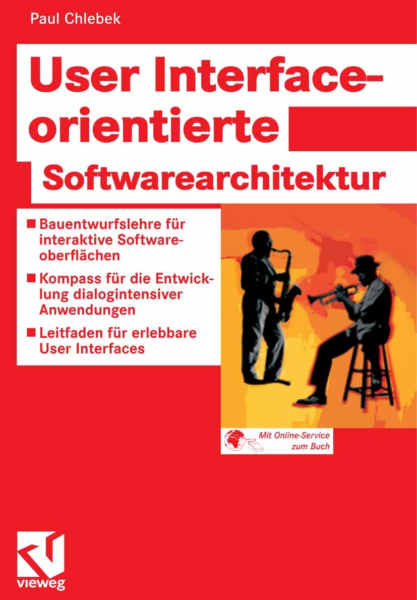 Titlebook: User Interface-orientierte Softwarearchitektur; Bauentwurfslehre für Paul Chlebek Book 2006 Vieweg+Teubner Verlag | Springer Fachmedien Wie Titlebook: User Interface-orientierte Softwarearchitektur; Bauentwurfslehre für Paul Chlebek Book 2006 Vieweg+Teubner Verlag | Springer Fachmedien Wie