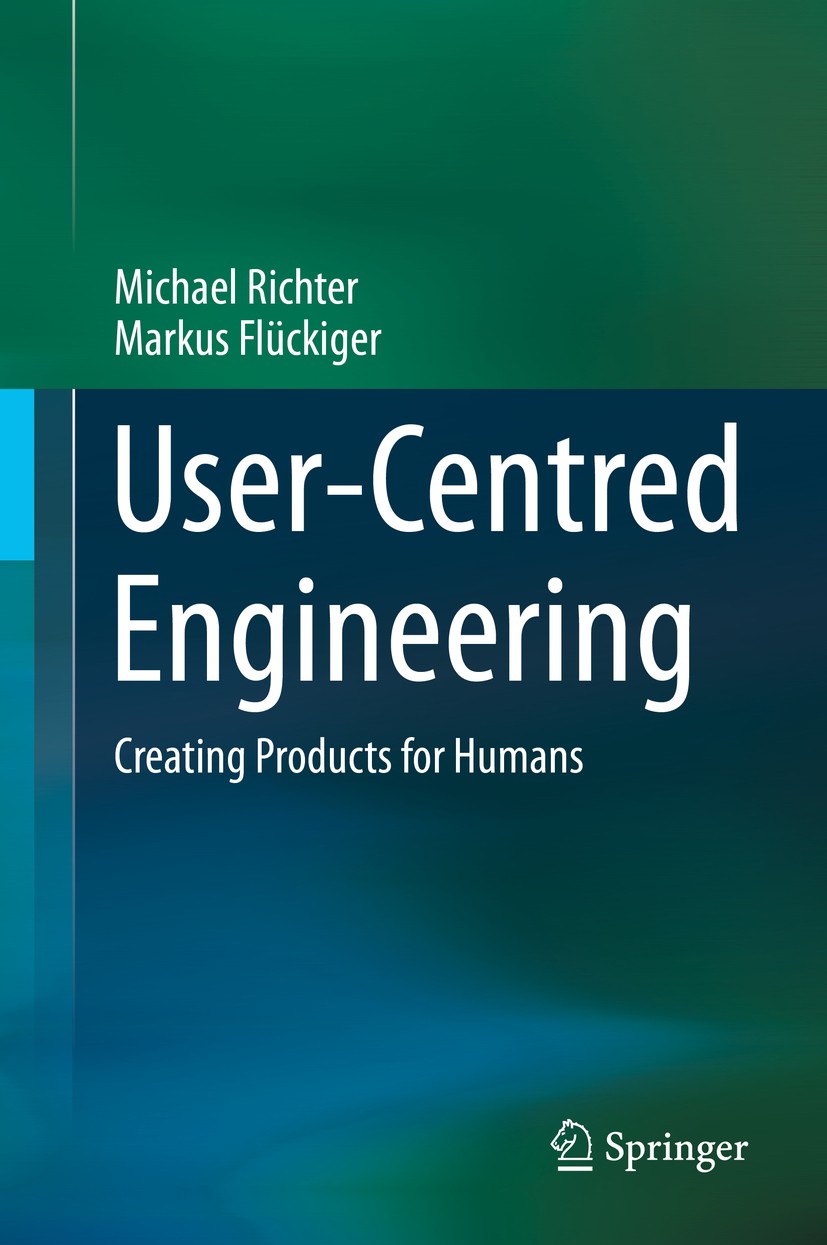 Titlebook: User-Centred Engineering; Creating Products fo Michael Richter,Markus Flückiger Book 2014 Springer-Verlag Berlin Heidelberg 2014 Software E Titlebook: User-Centred Engineering; Creating Products fo Michael Richter,Markus Flückiger Book 2014 Springer-Verlag Berlin Heidelberg 2014 Software E