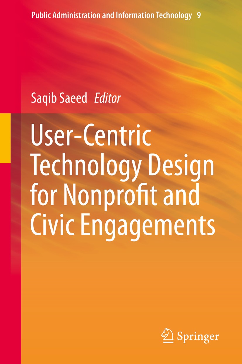 Titlebook: User-Centric Technology Design for Nonprofit and Civic Engagements; Saqib Saeed Book 2014 Springer International Publishing Switzerland 20 Titlebook: User-Centric Technology Design for Nonprofit and Civic Engagements; Saqib Saeed Book 2014 Springer International Publishing Switzerland 20