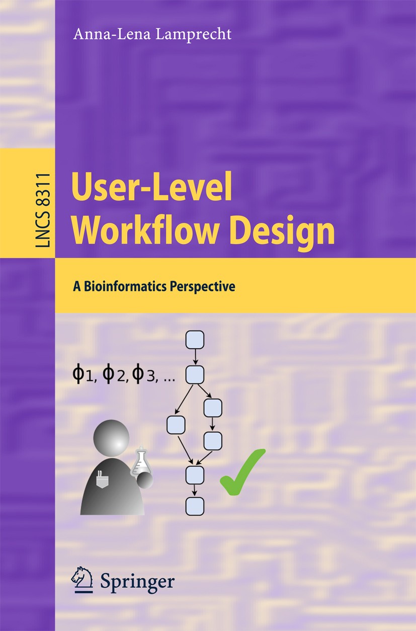 Titlebook: User-Level Workflow Design; A Bioinformatics Per Anna-Lena Lamprecht Book 2013 Springer-Verlag Berlin Heidelberg 2013 EDAM ontology.bioinfo Titlebook: User-Level Workflow Design; A Bioinformatics Per Anna-Lena Lamprecht Book 2013 Springer-Verlag Berlin Heidelberg 2013 EDAM ontology.bioinfo