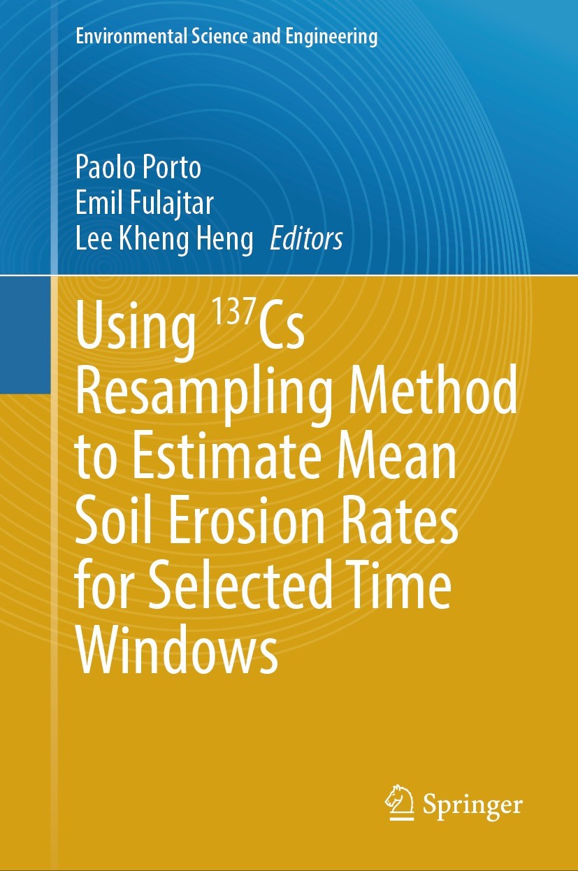 Titlebook: Using 137Cs Resampling Method to Estimate Mean Soil Erosion Rates for Selected Time Windows; Paolo Porto,Emil Fulajtar,Lee Kheng Heng Book Titlebook: Using 137Cs Resampling Method to Estimate Mean Soil Erosion Rates for Selected Time Windows; Paolo Porto,Emil Fulajtar,Lee Kheng Heng Book