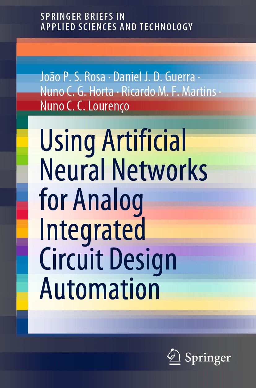 Titlebook: Using Artificial Neural Networks for Analog Integrated Circuit Design Automation; João P. S. Rosa,Daniel J. D. Guerra,Nuno C. C. Lou Book Titlebook: Using Artificial Neural Networks for Analog Integrated Circuit Design Automation; João P. S. Rosa,Daniel J. D. Guerra,Nuno C. C. Lou Book