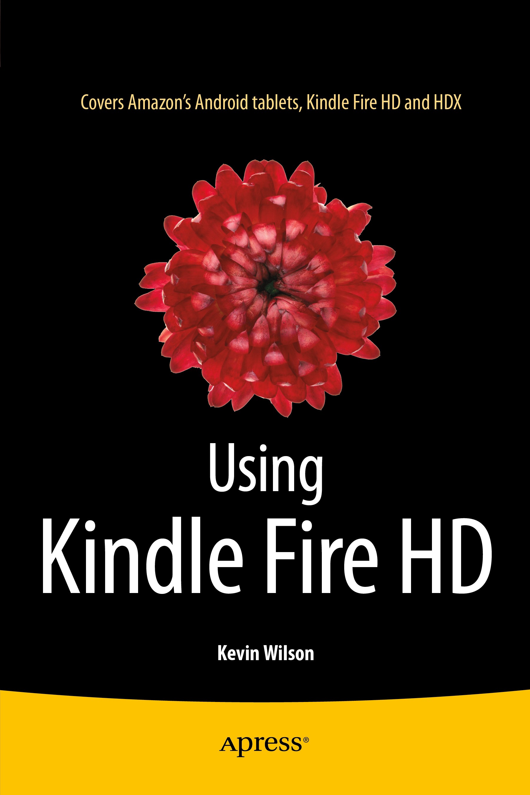 Titlebook: Using Kindle Fire HD; Kevin Wilson Book 2014 Kevin Wilson 2014 Titlebook: Using Kindle Fire HD; Kevin Wilson Book 2014 Kevin Wilson 2014