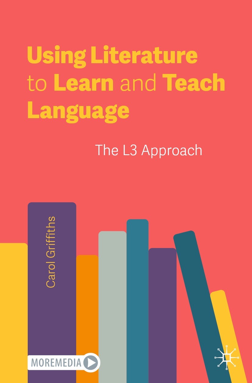 Titlebook: Using Literature to Learn and Teach Language; The L3 Approach Carol Griffiths Textbook 2024 The Editor(s) (if applicable) and The Author(s) Titlebook: Using Literature to Learn and Teach Language; The L3 Approach Carol Griffiths Textbook 2024 The Editor(s) (if applicable) and The Author(s)
