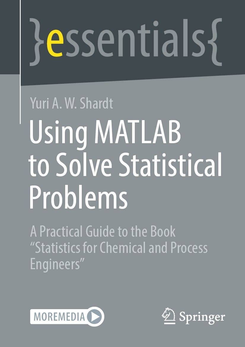 Titlebook: Using MATLAB to Solve Statistical Problems; A Practical Guide to Yuri A.W. Shardt Book 2023 The Editor(s) (if applicable) and The Author(s) Titlebook: Using MATLAB to Solve Statistical Problems; A Practical Guide to Yuri A.W. Shardt Book 2023 The Editor(s) (if applicable) and The Author(s)