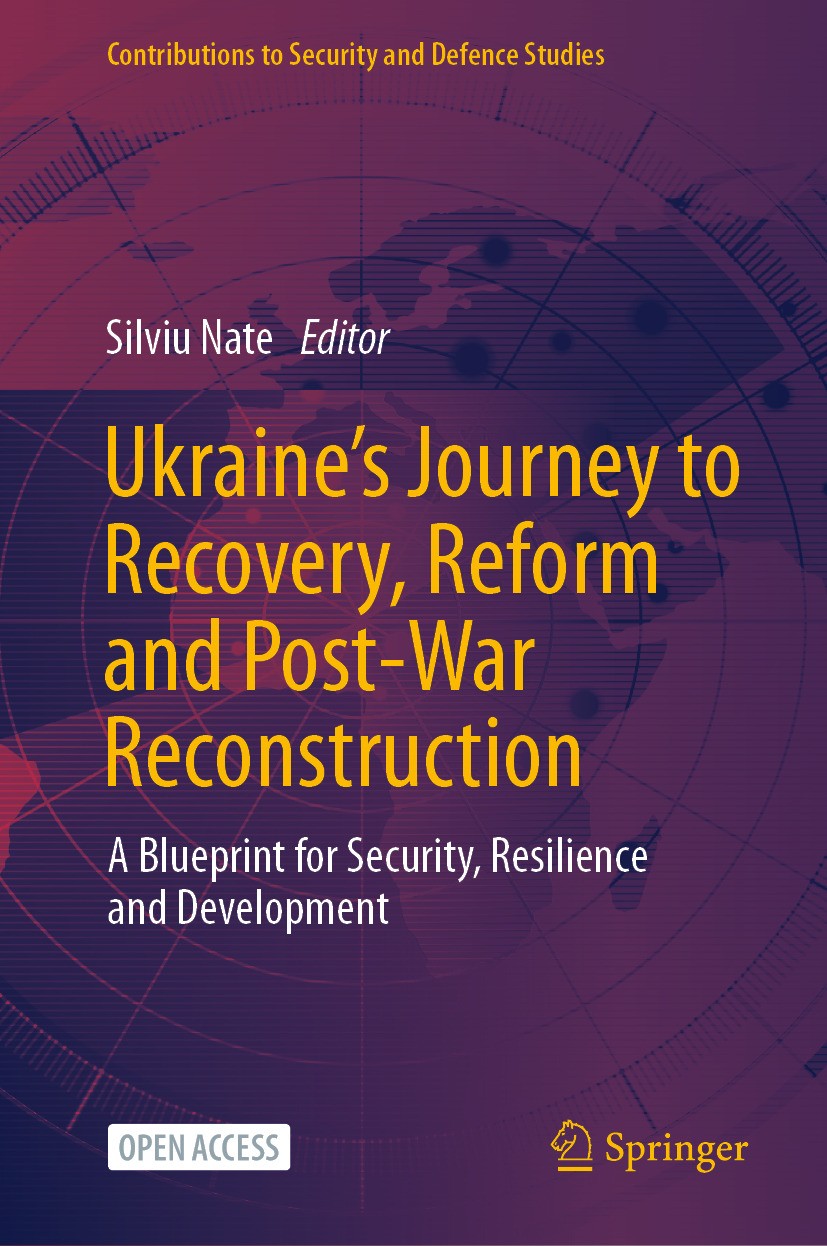 Titlebook: Ukraine‘s Journey to Recovery, Reform and Post-War Reconstruction; A Blueprint for Secu Silviu Nate Book‘‘‘‘‘‘‘‘ 2025 The Editor(s) (if app Titlebook: Ukraine‘s Journey to Recovery, Reform and Post-War Reconstruction; A Blueprint for Secu Silviu Nate Book‘‘‘‘‘‘‘‘ 2025 The Editor(s) (if app