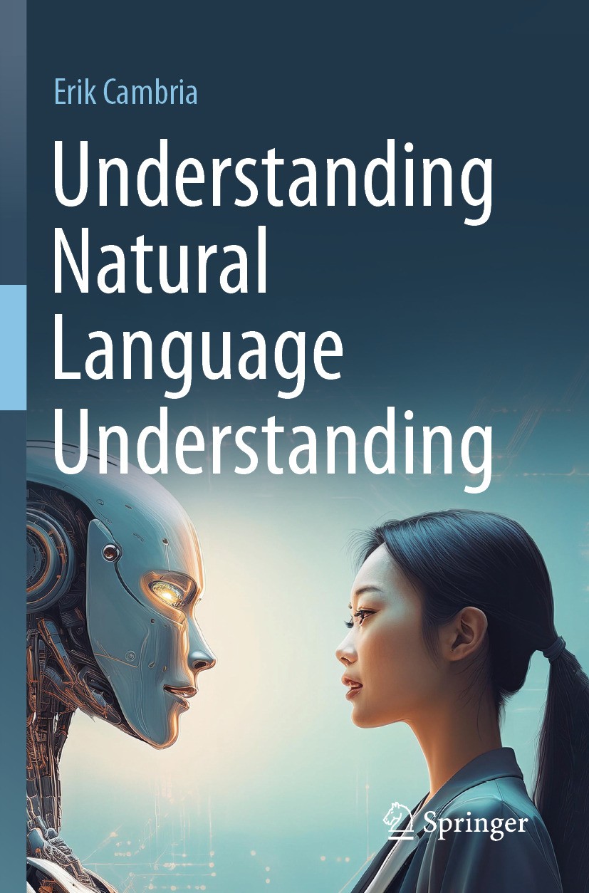 Titlebook: Understanding Natural Language Understanding; Erik Cambria Textbook 2025 The Editor(s) (if applicable) and The Author(s), under exclusive Titlebook: Understanding Natural Language Understanding; Erik Cambria Textbook 2025 The Editor(s) (if applicable) and The Author(s), under exclusive