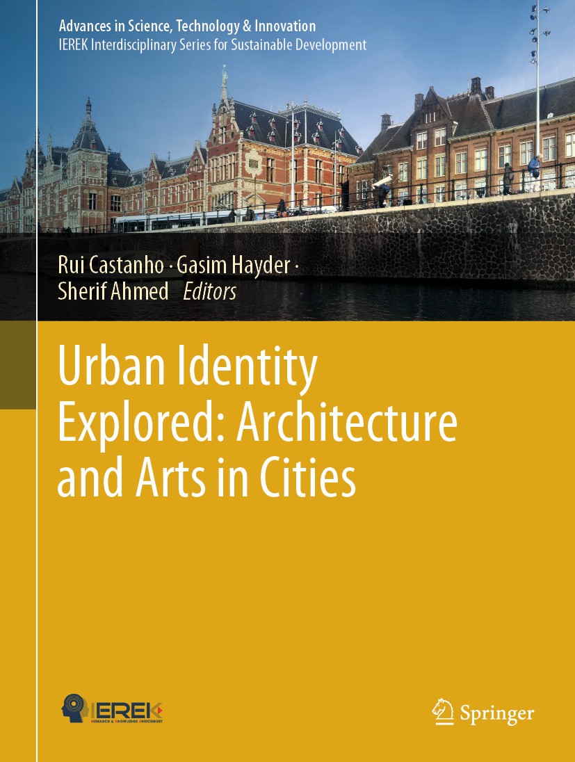 Titlebook: Urban Identity Explored: Architecture and Arts in Cities; Rui Castanho,Gasim Hayder,Sherif Ahmed Conference proceedings 2025 The Editor(s) Titlebook: Urban Identity Explored: Architecture and Arts in Cities; Rui Castanho,Gasim Hayder,Sherif Ahmed Conference proceedings 2025 The Editor(s)