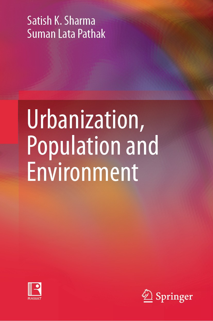 Titlebook: Urbanization, Population and Environment; Satish K. Sharma,Suman Lata Pathak Book 2024 The Editor(s) and, if applicable, The Author(s). 20 Titlebook: Urbanization, Population and Environment; Satish K. Sharma,Suman Lata Pathak Book 2024 The Editor(s) and, if applicable, The Author(s). 20