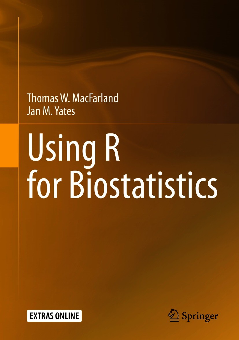 Titlebook: Using R for Biostatistics; Thomas W. MacFarland,Jan M. Yates Book 2021 Springer Nature Switzerland AG 2021 correlation.biostatistics.data Titlebook: Using R for Biostatistics; Thomas W. MacFarland,Jan M. Yates Book 2021 Springer Nature Switzerland AG 2021 correlation.biostatistics.data