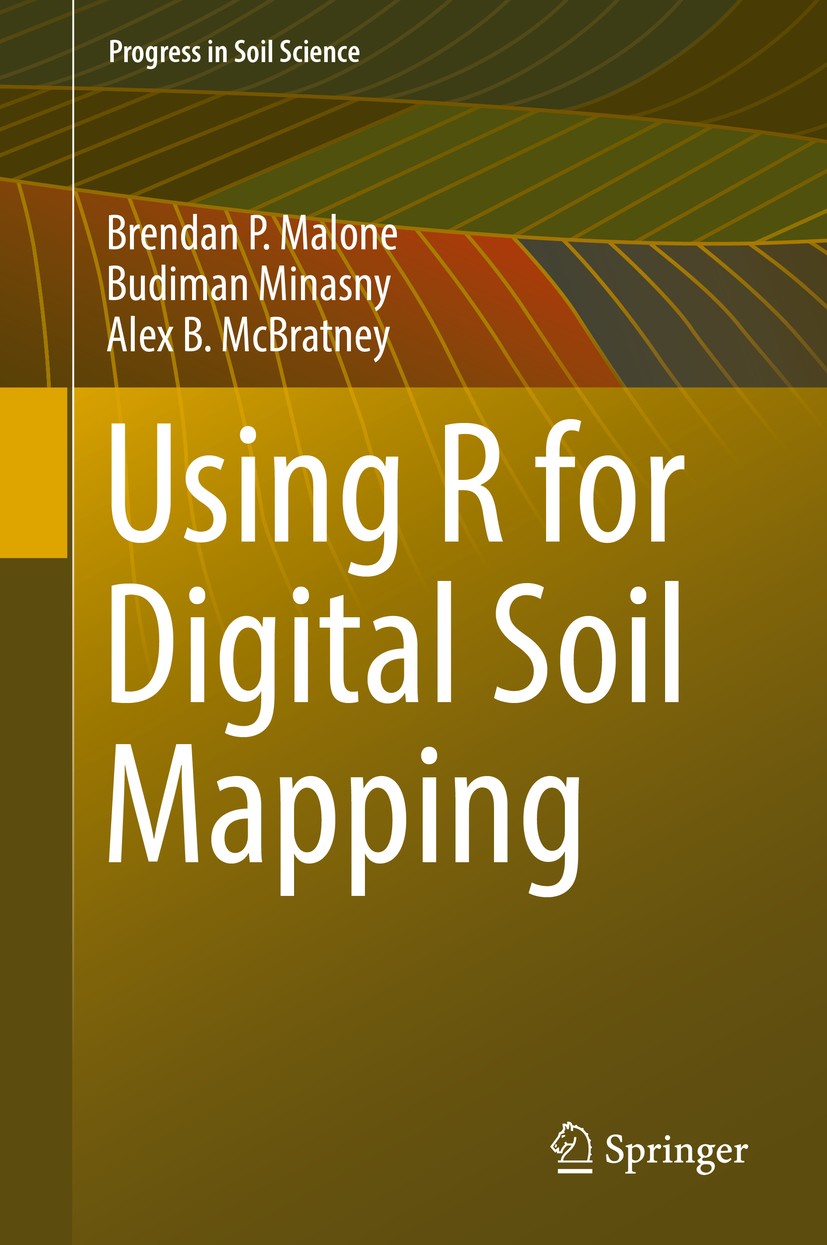 Titlebook: Using R for Digital Soil Mapping; Brendan P. Malone,Budiman Minasny,Alex B. McBratne Book 2017 Springer International Publishing Switzerla Titlebook: Using R for Digital Soil Mapping; Brendan P. Malone,Budiman Minasny,Alex B. McBratne Book 2017 Springer International Publishing Switzerla
