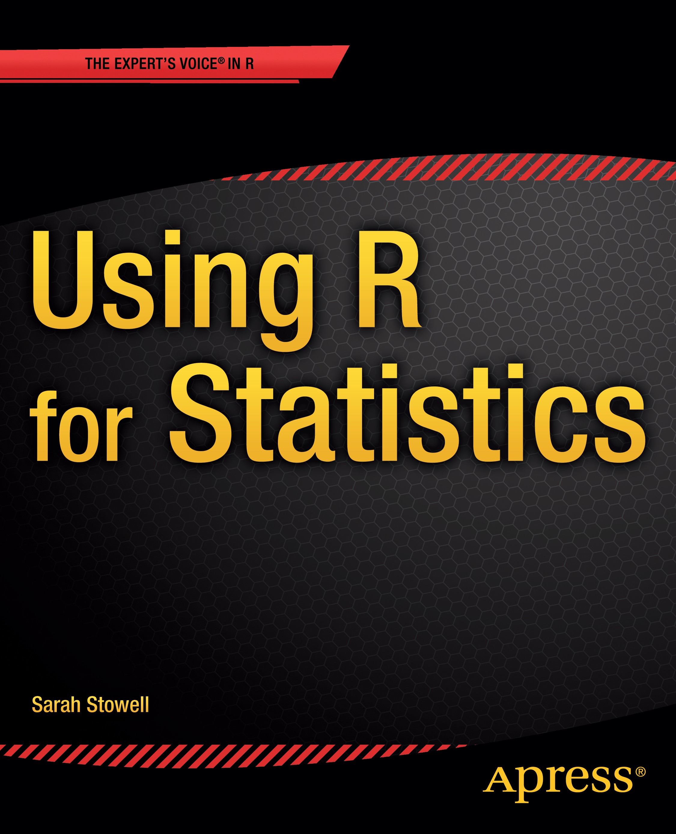 Titlebook: Using R for Statistics; Sarah Stowell Book 2014 Sarah Baldock 2014 Titlebook: Using R for Statistics; Sarah Stowell Book 2014 Sarah Baldock 2014