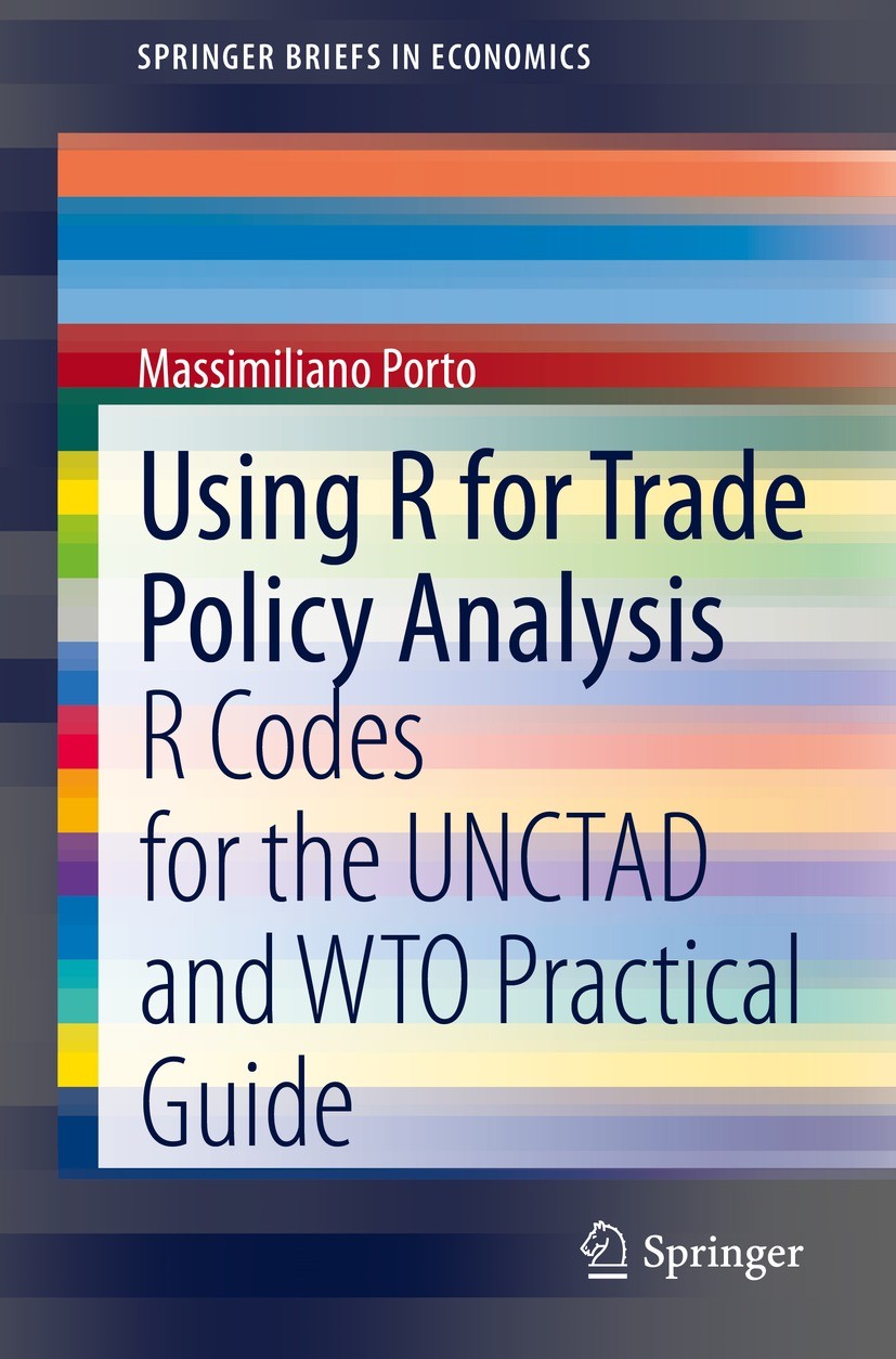 Titlebook: Using R for Trade Policy Analysis; R Codes for the UNCT Massimiliano Porto Book 20201st edition The Author(s), under exclusive license to S Titlebook: Using R for Trade Policy Analysis; R Codes for the UNCT Massimiliano Porto Book 20201st edition The Author(s), under exclusive license to S