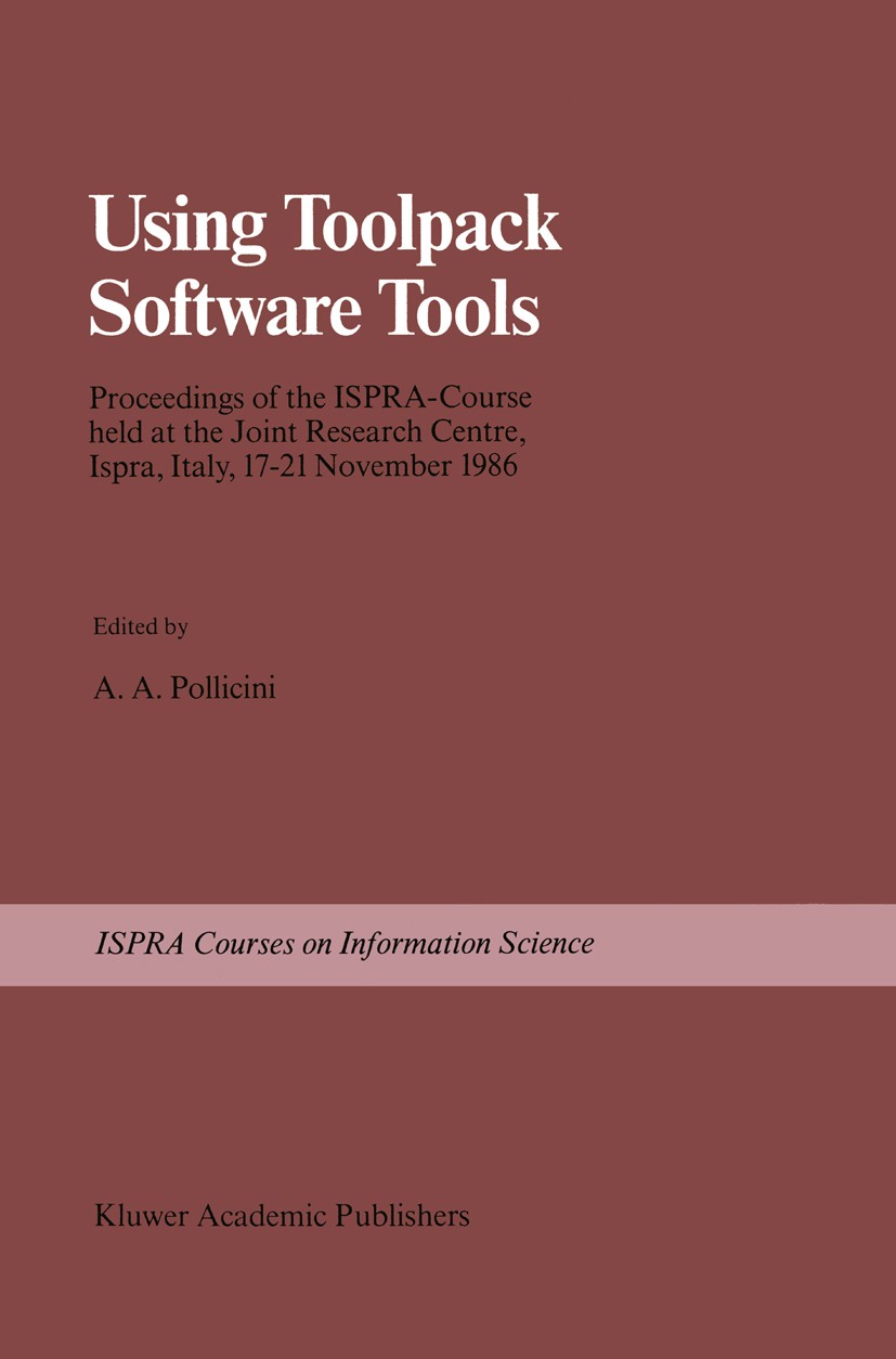 Titlebook: Using Toolpack Software Tools; Proceedings of the I A. A. Pollicini Conference proceedings 1989 ECSC, EEC, EAEC, Brussels and Luxembourg 19 Titlebook: Using Toolpack Software Tools; Proceedings of the I A. A. Pollicini Conference proceedings 1989 ECSC, EEC, EAEC, Brussels and Luxembourg 19