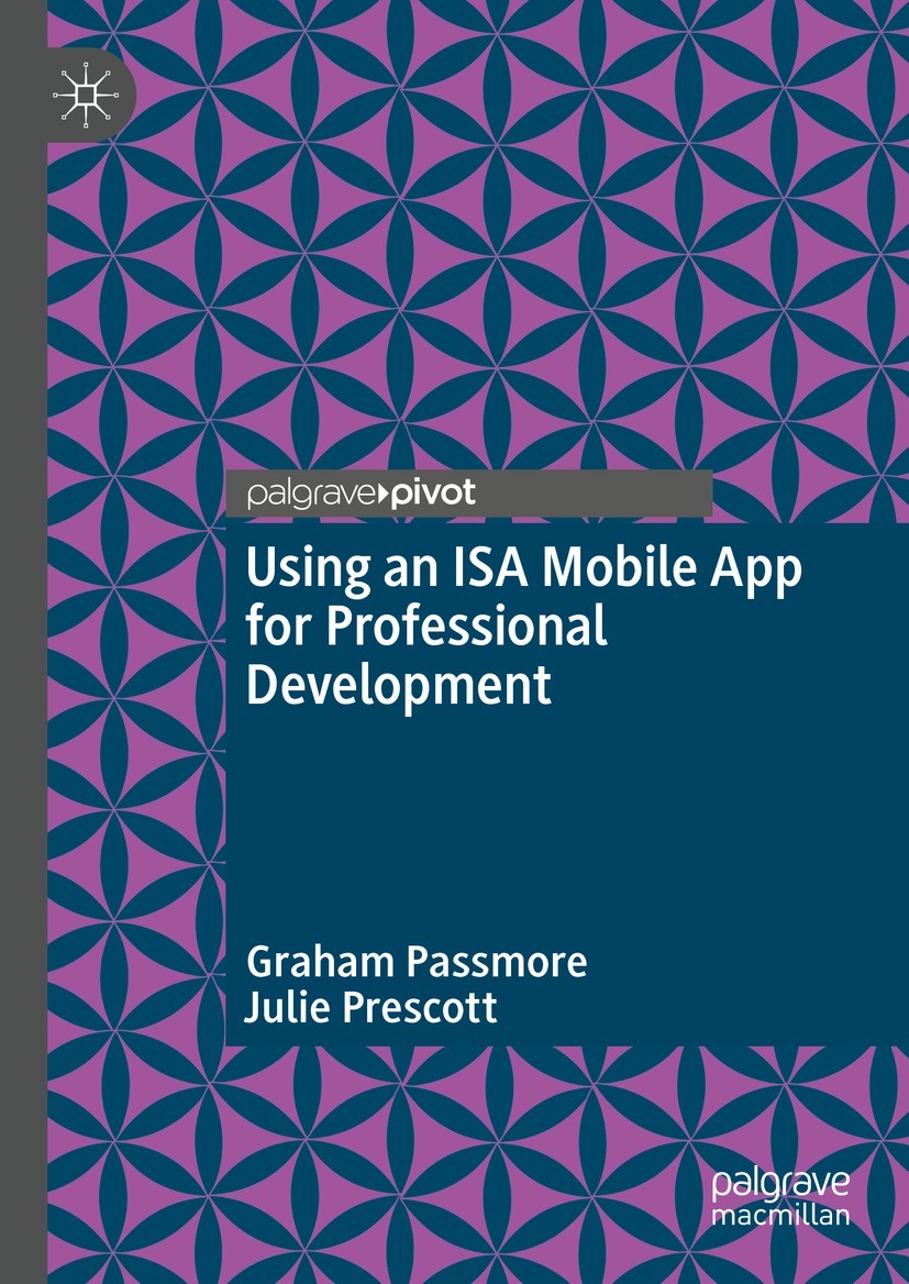 Titlebook: Using an ISA Mobile App for Professional Development; Graham Passmore,Julie Prescott Book 2022 The Author(s), under exclusive license to S Titlebook: Using an ISA Mobile App for Professional Development; Graham Passmore,Julie Prescott Book 2022 The Author(s), under exclusive license to S