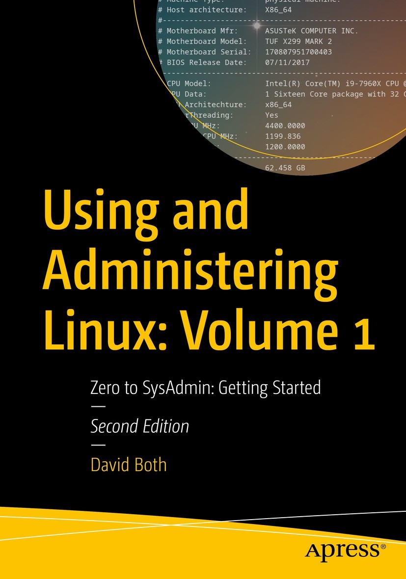 Titlebook: Using and Administering Linux: Volume 1; Zero to SysAdmin: Ge David Both Book 2023Latest edition David Both 2023 Linux.sysadmin.system admi Titlebook: Using and Administering Linux: Volume 1; Zero to SysAdmin: Ge David Both Book 2023Latest edition David Both 2023 Linux.sysadmin.system admi