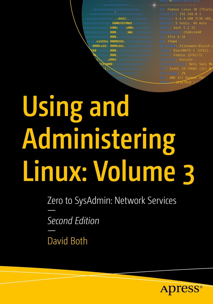 Titlebook: Using and Administering Linux: Volume 3; Zero to SysAdmin: Ne David Both Book 2023Latest edition David Both 2023 linux sysadmin.system admi Titlebook: Using and Administering Linux: Volume 3; Zero to SysAdmin: Ne David Both Book 2023Latest edition David Both 2023 linux sysadmin.system admi